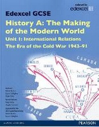 Enlarge image Cover: Edexcel GCSE History A The Making of the Modern World: Unit 1 International Relations: The era of the Cold War 1943-91 SB 2013 - Edexcel Limited