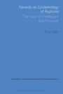 Cover: Towards an Epistemology of Ruptures - Bloomsbury Academic USA
