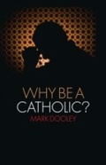 Cover: Why Be a Catholic? - Burns & Oates Ltd