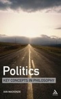Cover: Politics: Key Concepts in Philosophy - Continuum Publishing Corporation