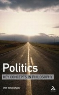 Enlarge image Cover: Politics: Key Concepts in Philosophy - Continuum Publishing Corporation