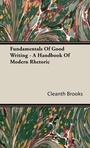 Cover: Fundamentals Of Good Writing - A Handbook Of Modern Rhetoric - Read Books
