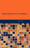Cover: Observations of an Orderly - BiblioLife
