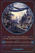 Cover: The Grotesque Dancer on the Eighteenth-Century Stage - University of Wisconsin Press