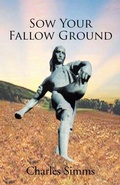 Cover: Sow Your Fallow Ground - Trafford Publishing