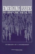 Cover: Emerging Issues in Hispanic Health - National Academies Press
