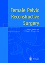 Cover: Female Pelvic Reconstructive Surgery - Springer