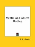 Bild: Mental and Absent Healing - Kessinger Publishing