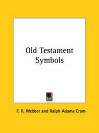 Enlarge image Cover: Old Testament Symbols - Kessinger Publishing Co