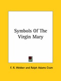 Cover: Symbols Of The Virgin Mary - Kessinger Publishing