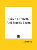 Cover: Queen Elizabeth And Francis Bacon - Kessinger Publishing