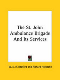 Bild: The St. John Ambulance Brigade And Its Services - Kessinger Publishing