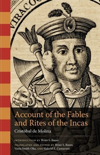 Enlarge image Cover: Account of the Fables and Rites of the Incas - University of Texas Press