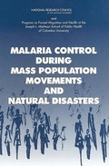 Cover: Malaria Control During Mass Population Movements and Natural Disasters - National Academies Press