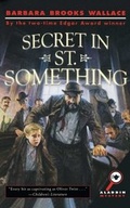 Cover: Secret in St. Something - Atheneum Books for Young Readers