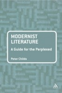 Enlarge image Cover: Modernist Literature: A Guide for the Perplexed - Continuum Publishing Corporation