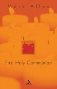 Abbildung von: First Holy Communion - Burns & Oates Ltd