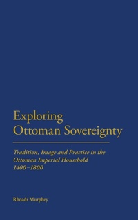 Enlarge image Cover: Exploring Ottoman Sovereignty - Hambledon Continuum