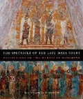 Cover: The Spectacle of the Late Maya Court - University of Texas Press