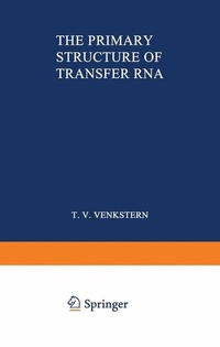 Enlarge image Cover: The Primary Structure of Transfer RNA - Kluwer Academic/Plenum Publishers