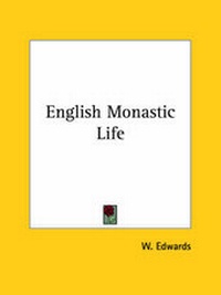 Enlarge image Cover: English Monastic Life - Kessinger Publishing