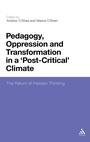 Bild: Pedagogy, Oppression and Transformation in a 'Post-Critical' Climate - Continuum Publishing Corporation
