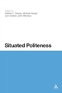 Cover: Situated Politeness - Continuum Publishing Corporation