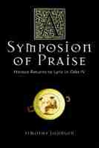 Enlarge image Cover: A Symposion of Praise - University of Wisconsin Press