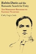 Cover: Ruben Dario and the Romantic Search for Unity - University of Texas Press
