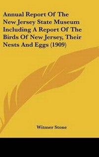 Abbildung von: Annual Report Of The New Jersey State Museum Including A Report Of The Birds Of New Jersey, Their Nests And Eggs (1909) - Kessinger Publishing