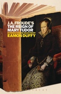 Cover: J.A. Froude's Mary Tudor - Bloomsbury Continuum