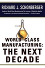 Cover: World Class Manufacturing: The Next Decade - Free Press