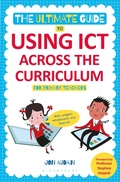 Cover: The Ultimate Guide to Using ICT Across the Curriculum (For Primary Teachers) - Continuum Publishing Corporation