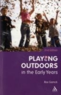 Enlarge image Cover: Playing Outdoors in the Early Years - Continuum Publishing Corporation
