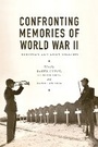 Cover: Confronting Memories of World War II - University of Washington Press
