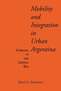 Cover: Mobility and Integration in Urban Argentina - University of Texas Press