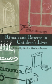 Enlarge image Cover: Rituals and Patterns in Children's Lives - University of Wisconsin Press
