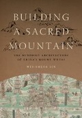Cover: Building a Sacred Mountain - University of Washington Press