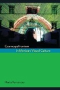 Cover: Cosmopolitanism in Mexican Visual Culture - University of Texas Press