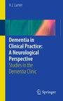Cover: Dementia in Clinical Practice: A Neurological Perspective - Springer