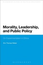 Cover: Morality, Leadership, and Public Policy - Bloomsbury Academic USA