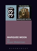 Cover: Television's Marquee Moon - Bloomsbury Continuum