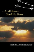 Cover: And Heaven Shed No Tears - University of Wisconsin Press