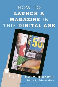 Enlarge image Cover: How to Launch a Magazine in this Digital Age - Bloomsbury Academic USA