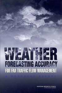 Abbildung von: Weather Forecasting Accuracy for FAA Traffic Flow Management - National Academies Press