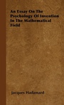 Cover: An Essay On The Psychology Of Invention In The Mathematical Field - Read Books