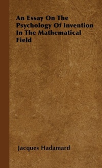 Enlarge image Cover: An Essay On The Psychology Of Invention In The Mathematical Field - Read Books