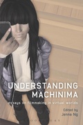 Cover: Understanding Machinima - Bloomsbury Academic USA