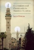 Cover: Colonialism and Christianity in Mandate Palestine - University of Texas Press