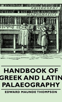 Abbildung von: Handbook Of Greek And Latin Palaeography - Read Books